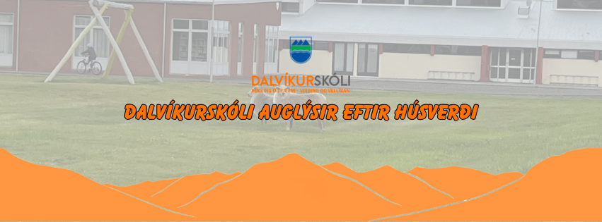 Húsvarsla við grunnskóla Dalvíkurbyggðar.