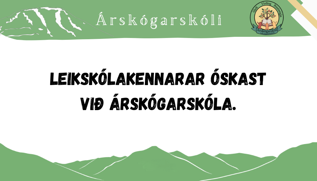 Árskógarskóli auglýsir eftir tveimur leikskólakennurum