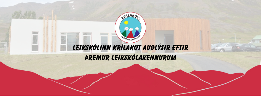 Leikskólinn Krílakot auglýsir eftir þremur leikskólakennurum