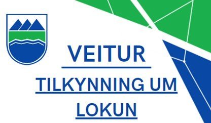 Veitur-Tilkynning um lokun-Dalvík, Svarfaðardalur & Skíðadalur