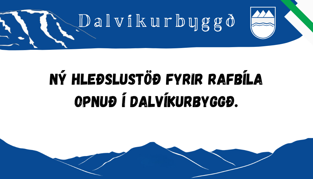 Ný rafmagnshleðslustöð fyrir rafbíla opnuð á Dalvík.