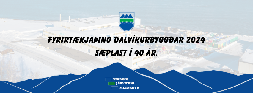 Fyrirtækjaþing Dalvíkurbyggðar 2024 - Sæplast 40 ára.