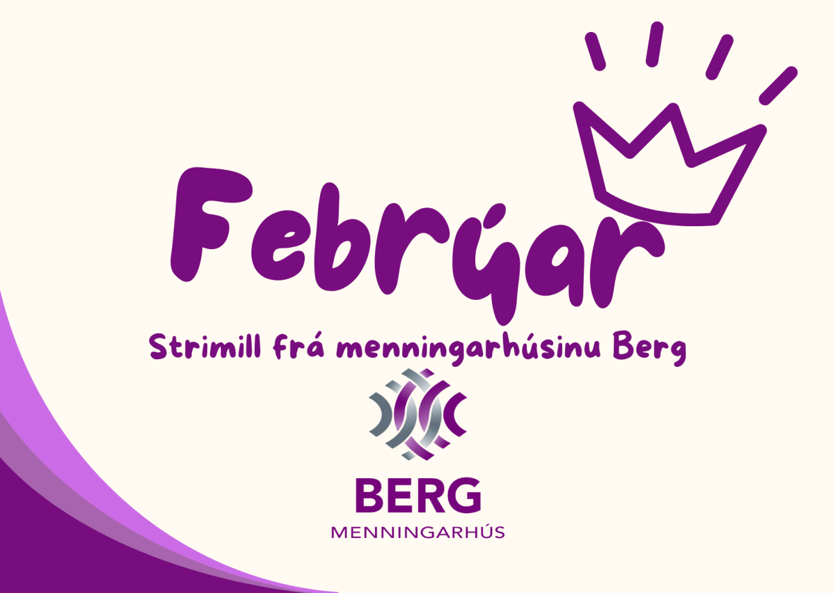 Febrúar strimill menningarhúsins Bergs