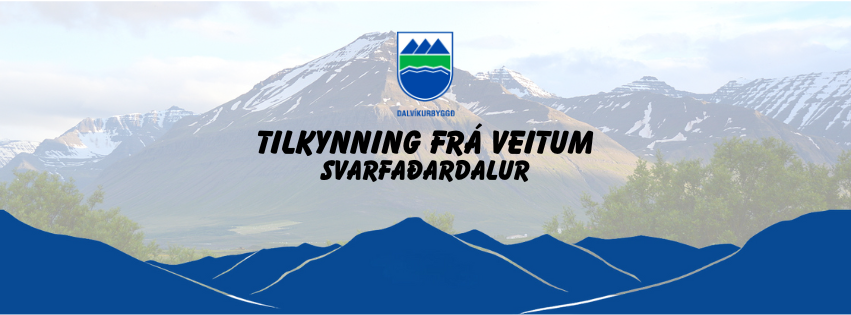 Tilkynning frá veitum - Svarfaðardalur