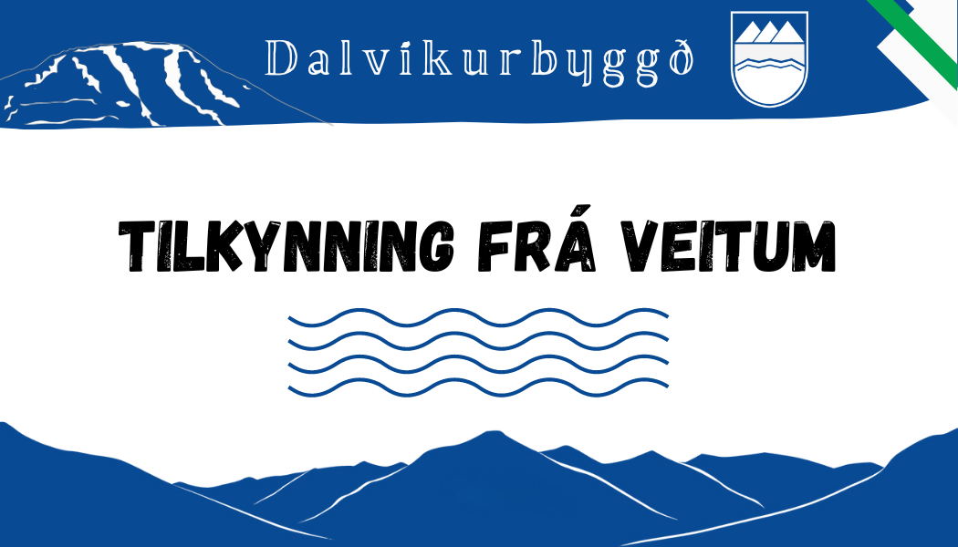 Tilkynning frá veitum-Árskógsandur/Hauganes.