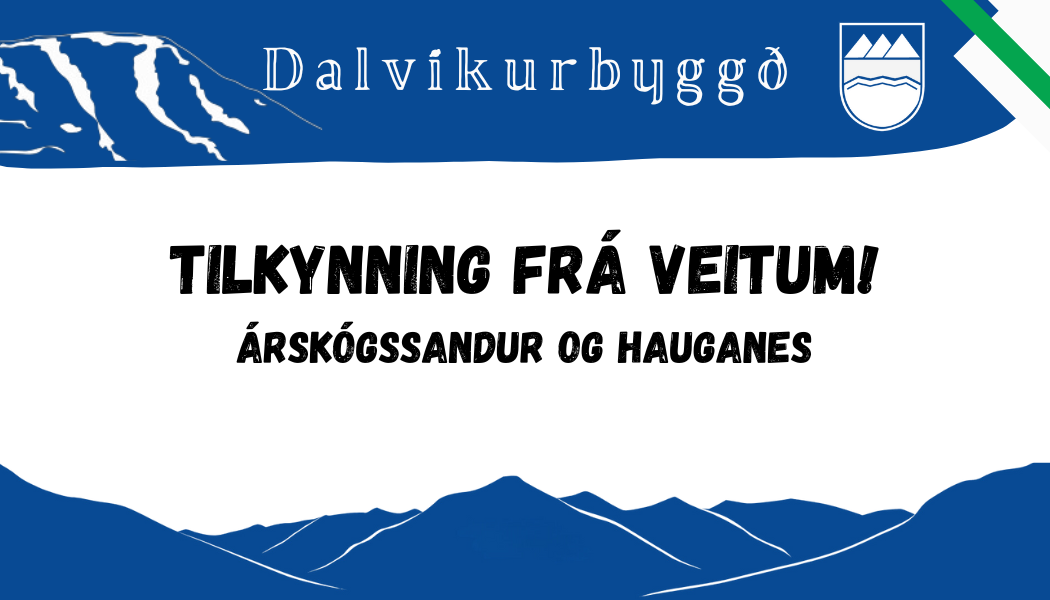 Tilkynning frá veitum-Árskógsandur/Hauganes. -uppfært-