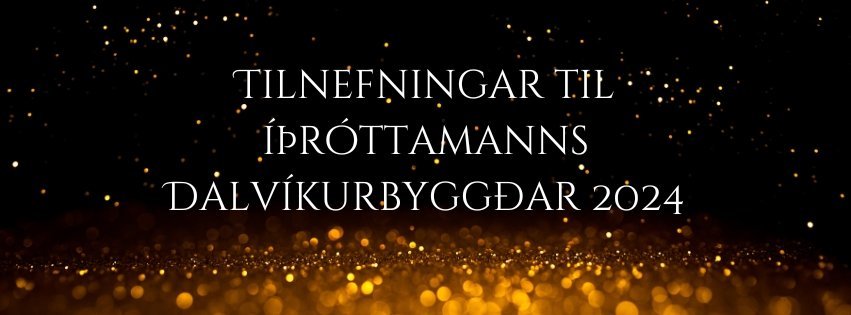 Tilnefningar til Íþróttamanns Dalvíkurbyggðar 2024