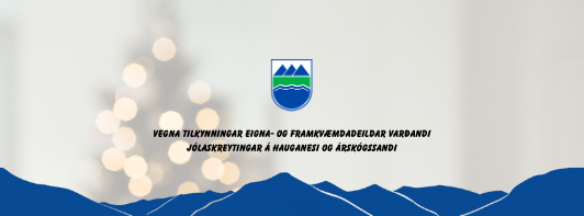 Vegna tilkynningar Eigna- og framkvæmdadeildar varðandi jólaskreytingar á Hauganesi og Árskógssandi