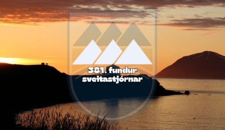 381. Fundur sveitarstjórnar