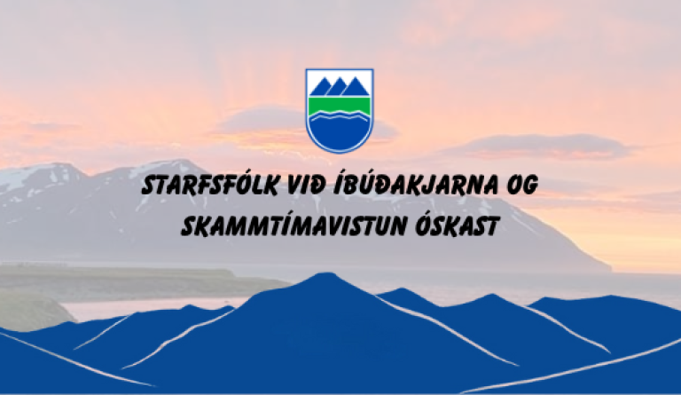 Starfsfólk við íbúðakjarna og skammtímavistun: