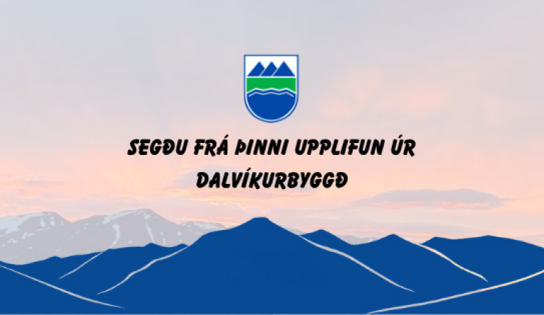 Segðu frá þinni upplifun úr Dalvíkurbyggð