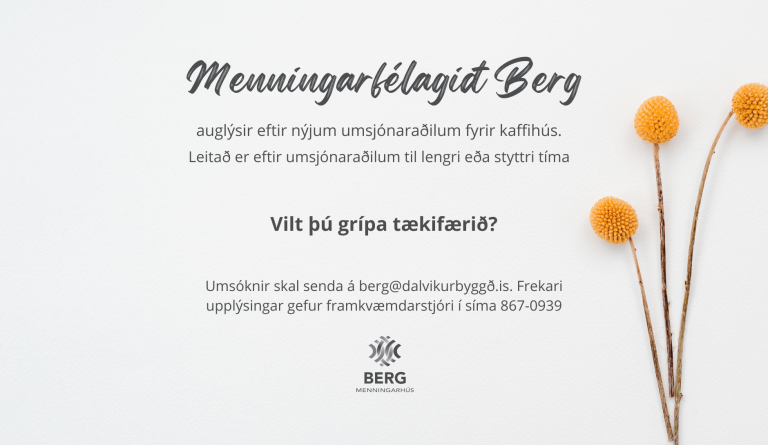Menningarfélagið Berg auglýsir eftir umsjónaraðila kaffihúss