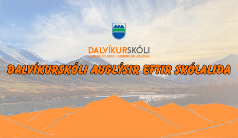 Dalvíkurskóli auglýsir eftir skólaliða