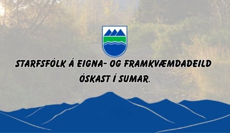 Starfsfólk á Eigna- og framkvæmdadeild óskast í sumar.