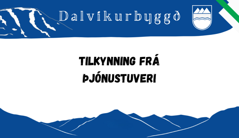 Þjónustuver Dalvíkurbyggðar lokað 14. mars n.k.